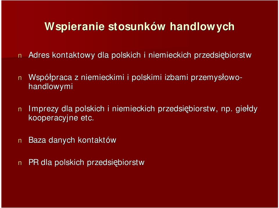 owo- handlowymi Imprezy dla polskich i niemieckich przedsi biorstw biorstw, np.