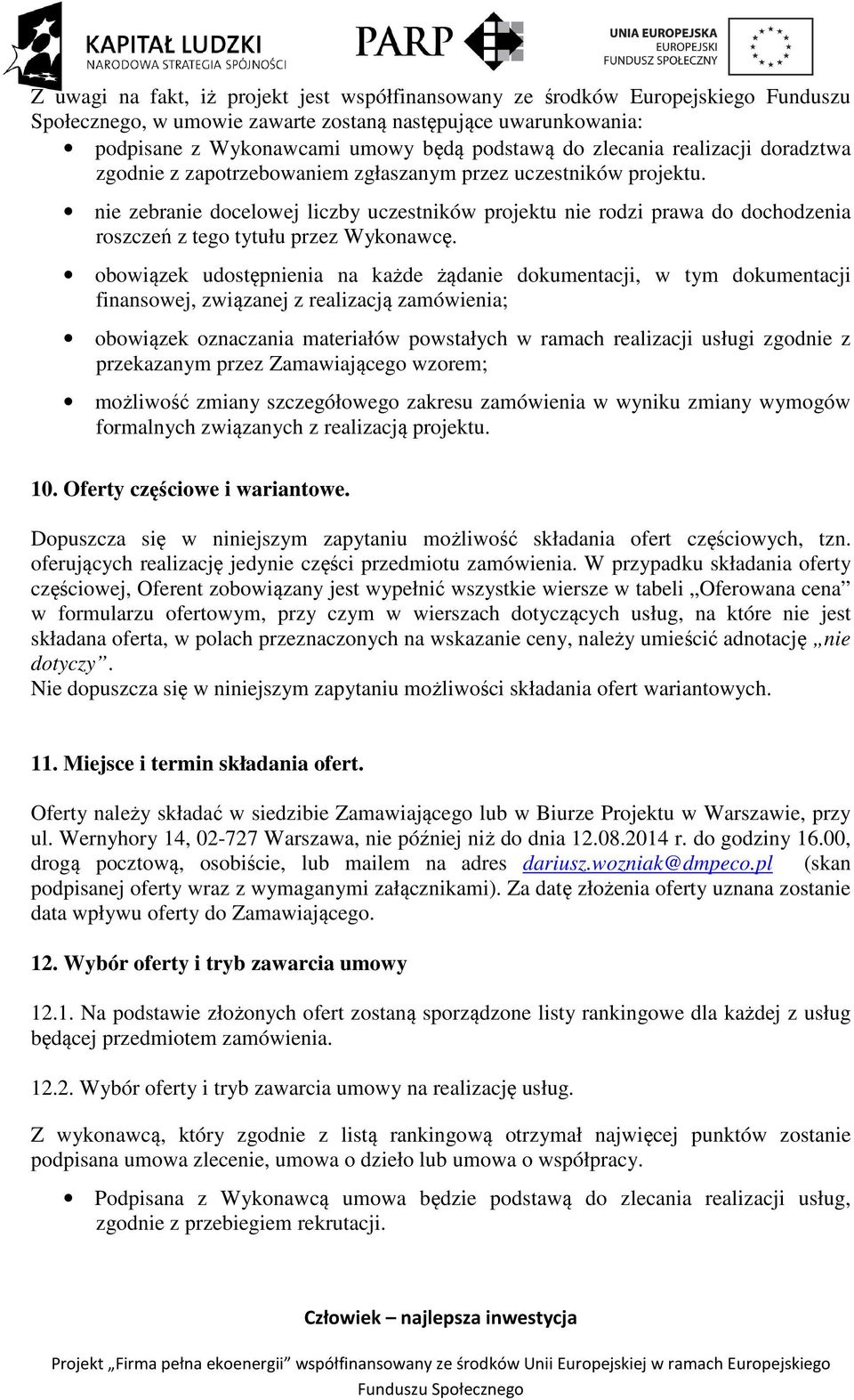 nie zebranie docelowej liczby uczestników projektu nie rodzi prawa do dochodzenia roszczeń z tego tytułu przez Wykonawcę.