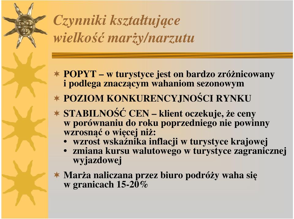 porównaniu do roku poprzedniego nie powinny wzrosnąć o więcej niż: wzrost wskaźnika inflacji w turystyce