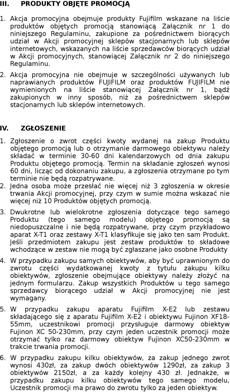 promocyjnej sklepów stacjonarnych lub sklepów internetowych, wskazanych na liście sprzedawców biorących udział w Akcji promocyjnych, stanowiącej Załącznik nr 2 