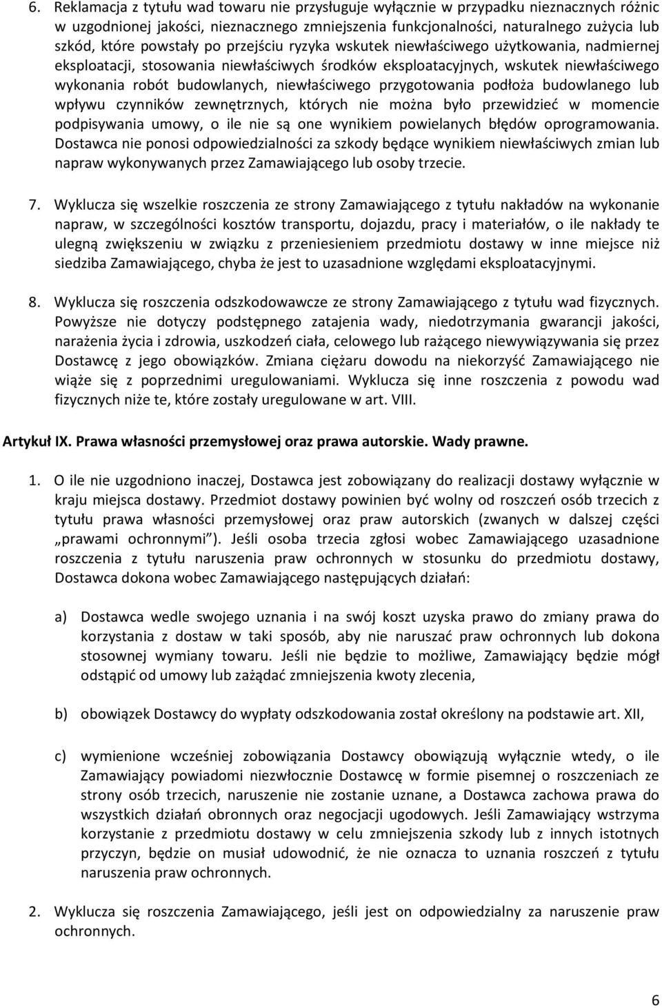 niewłaściwego przygotowania podłoża budowlanego lub wpływu czynników zewnętrznych, których nie można było przewidzieć w momencie podpisywania umowy, o ile nie są one wynikiem powielanych błędów