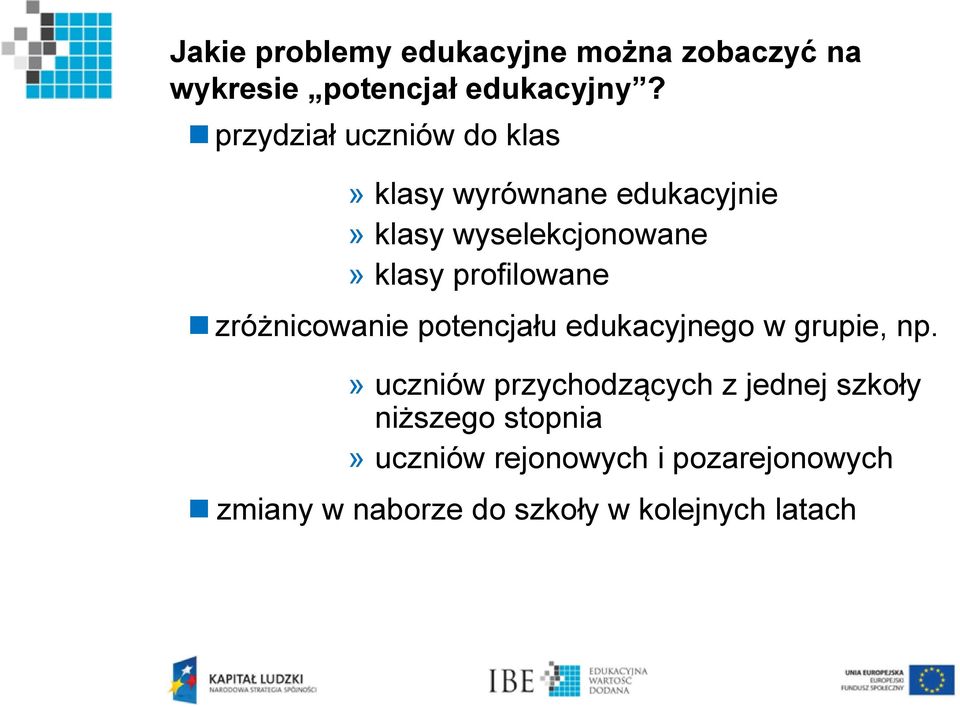 profilowane zróżnicowanie potencjału edukacyjnego w grupie, np.