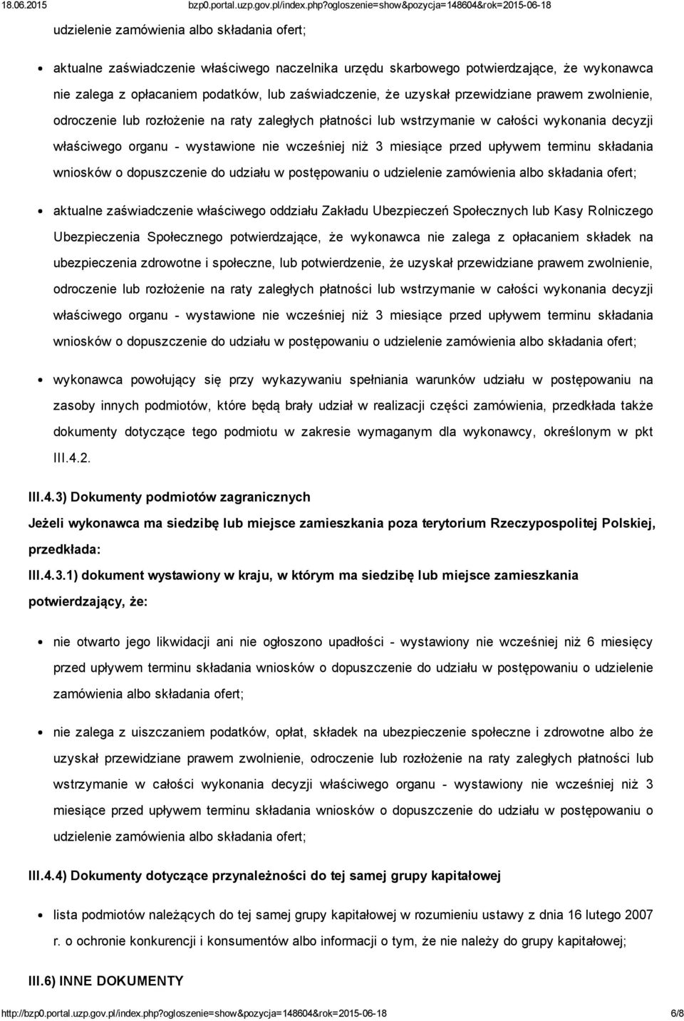 upływem terminu składania wniosków o dopuszczenie do udziału w postępowaniu o udzielenie zamówienia albo składania ofert; aktualne zaświadczenie właściwego oddziału Zakładu Ubezpieczeń Społecznych