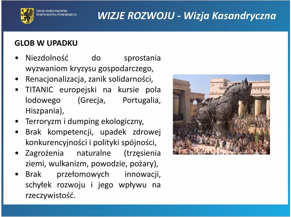 kompetencji, upadek zdrowej konkurencyjności i polityki spójności, Zagrożenia naturalne (trzęsienia ziemi, wulkanizm, powodzie,