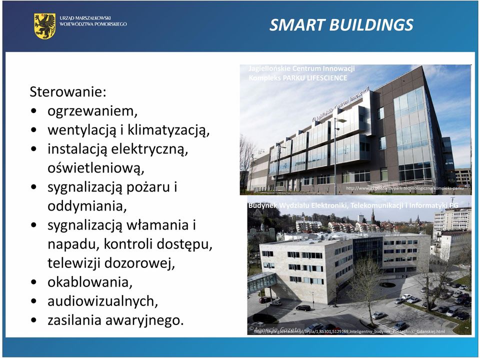 Jagiellońskie Centrum Innowacji Kompleks PARKU LIFESCIENCE http://www.jci.