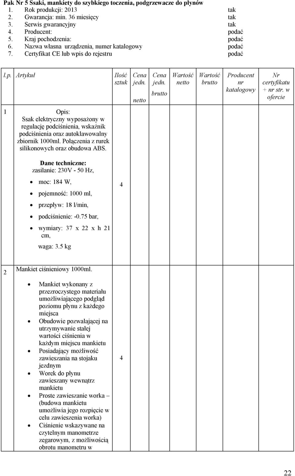 w ofercie 1 Opis: Ssak elektryczny wyposażony w regulację podciśnienia, wskaźnik podciśnienia oraz autoklawowalny zbiornik 1000ml. Połączenia z rurek silikonowych oraz obudowa ABS.