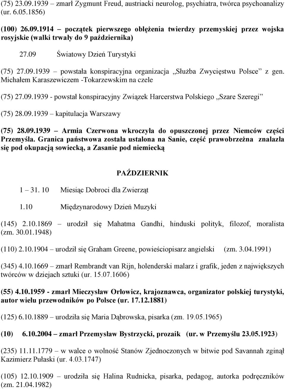 09.1939 kapitulacja Warszawy (75) 28.09.1939 Armia Czerwona wkroczyła do opuszczonej przez Niemców części Przemyśla.