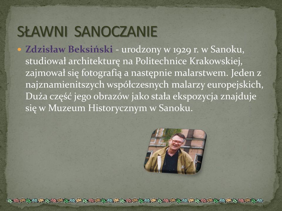 fotografią a następnie malarstwem.