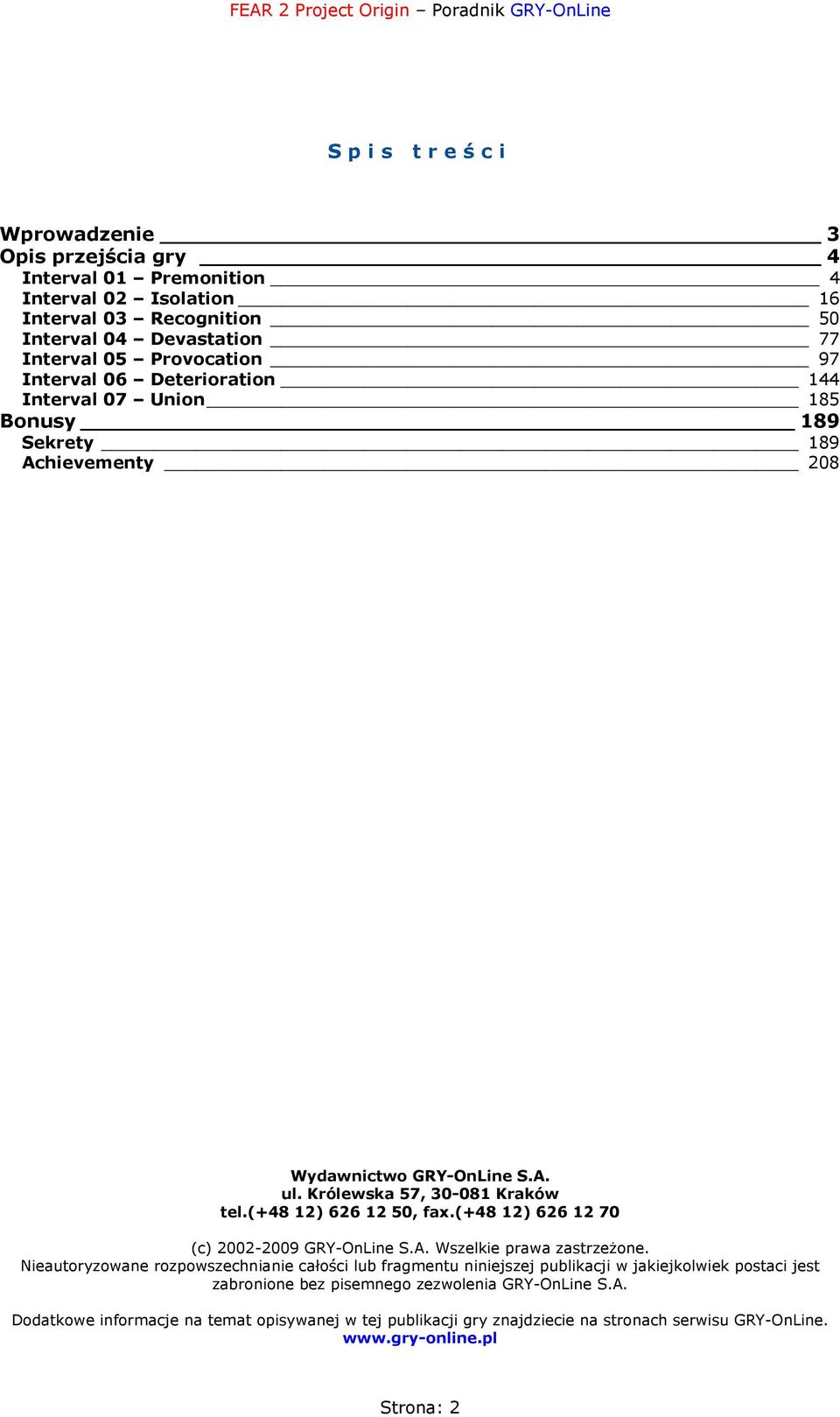 (+48 12) 626 12 70 (c) 2002-2009 GRY-OnLine S.A. Wszelkie prawa zastrzeżone.