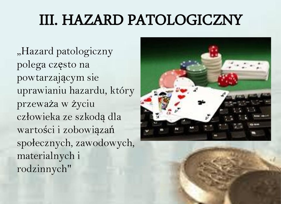 przeważa w życiu człowieka ze szkodą dla wartości i