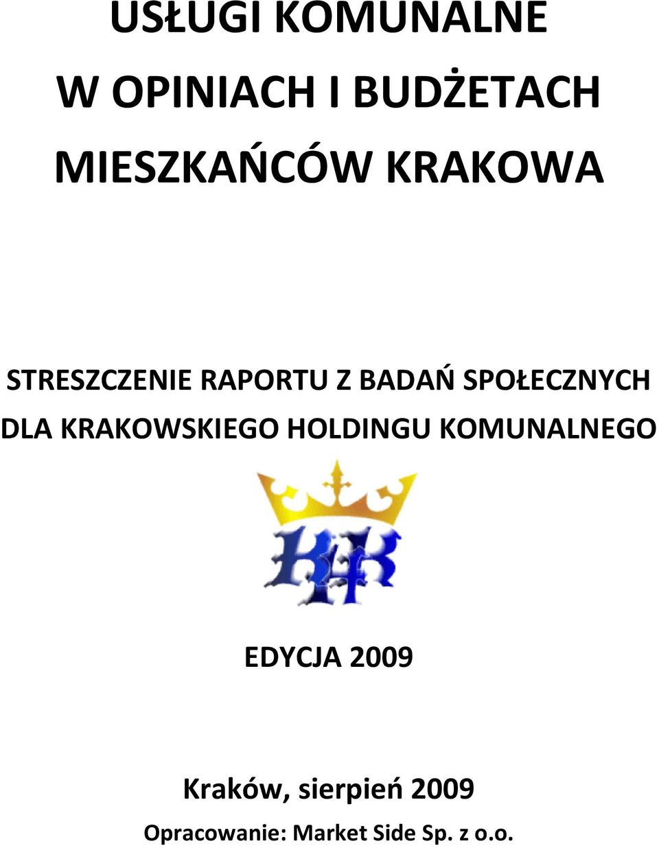 DLA KRAKOWSKIEGO HOLDINGU KOMUNALNEGO EDYCJA 2009