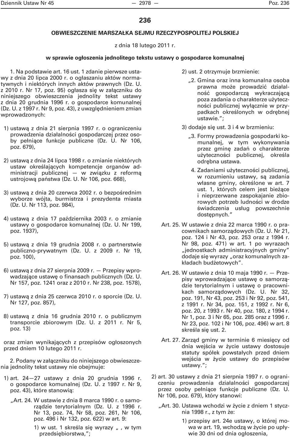 95) ogłasza się w załączniku do niniejszego obwieszczenia jednolity tekst ustawy z dnia 20 grudnia 1996 r. o gospodarce komunalnej (Dz. U. z 1997 r. Nr 9, poz.