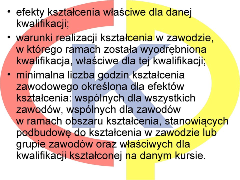 określona dla efektów kształcenia: wspólnych dla wszystkich zawodów, wspólnych dla zawodów w ramach obszaru