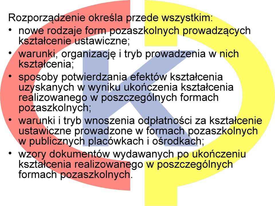 poszczególnych formach pozaszkolnych; warunki i tryb wnoszenia odpłatności za kształcenie ustawiczne prowadzone w formach pozaszkolnych w