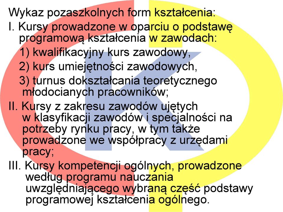 zawodowych, 3) turnus dokształcania teoretycznego młodocianych pracowników; II.