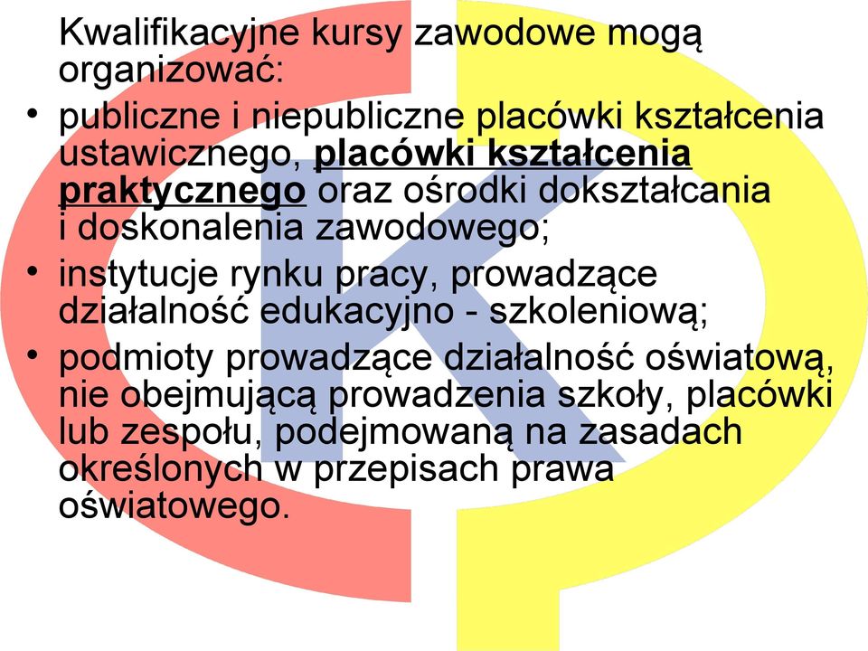 pracy, prowadzące działalność edukacyjno - szkoleniową; podmioty prowadzące działalność oświatową, nie