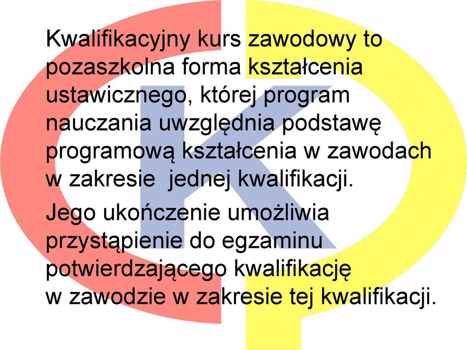 zawodach w zakresie jednej kwalifikacji.