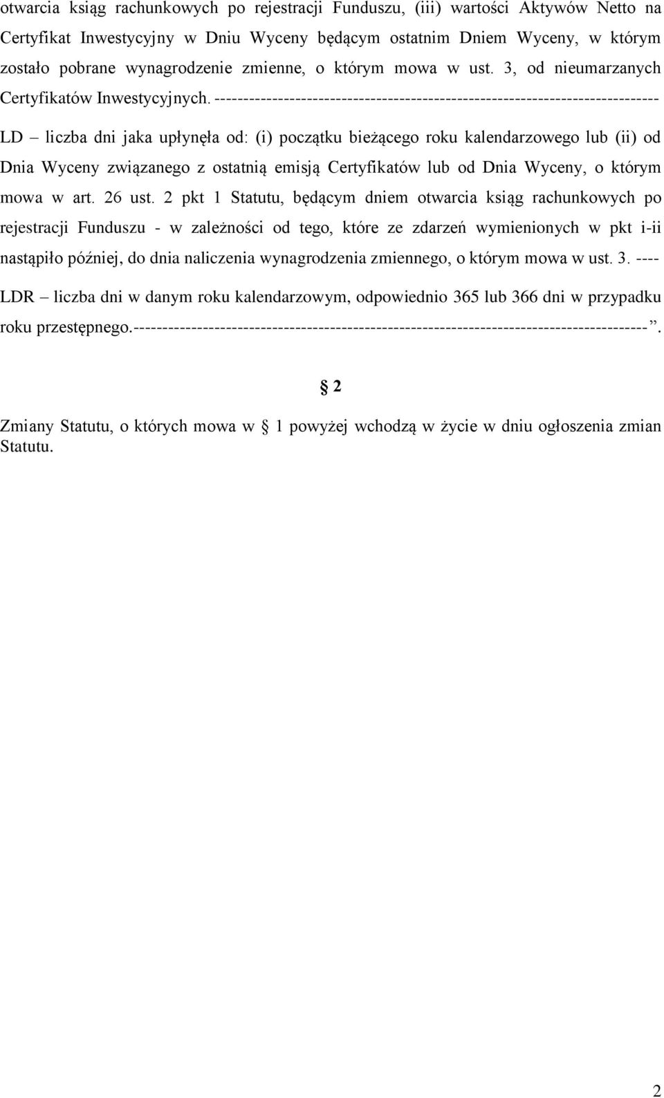 ----------------------------------------------------------------------------- LD liczba dni jaka upłynęła od: (i) początku bieżącego roku kalendarzowego lub (ii) od nia Wyceny związanego z ostatnią