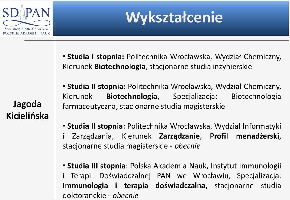 Wrocławska, Wydział Informatyki i Zarządzania, Kierunek Zarządzanie, Profil menadżerski, stacjonarne studia magisterskie - obecnie Studia III stopnia: Polska