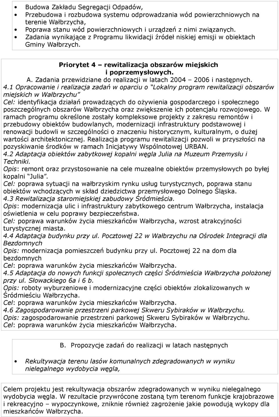 Zadania przewidziane do realizacji w latach 2004 2006 i następnych. 4.