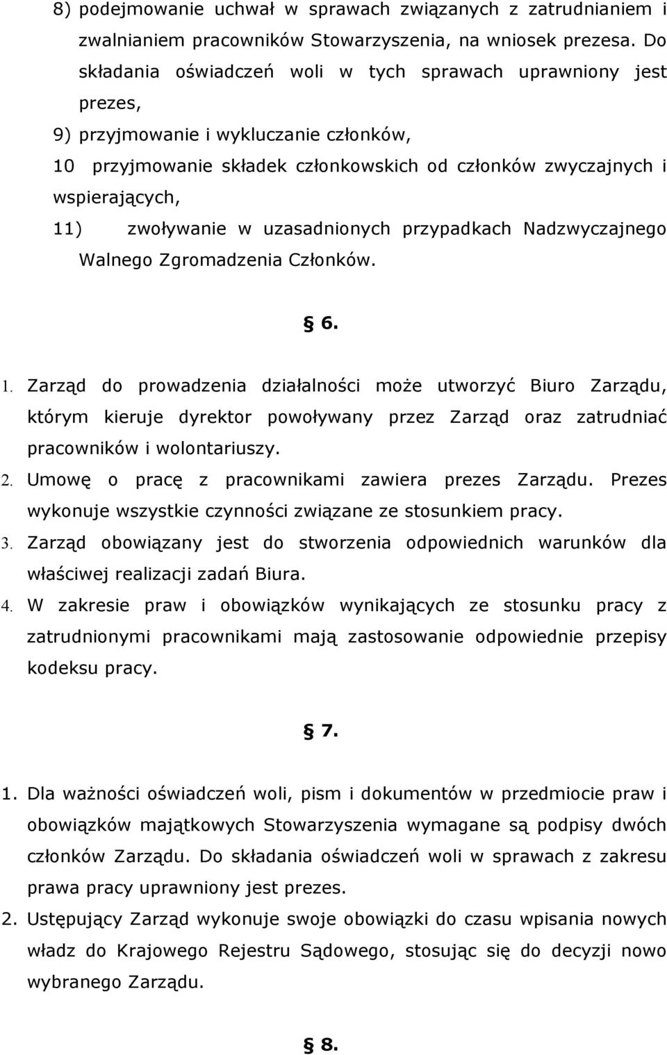 zwoływanie w uzasadnionych przypadkach Nadzwyczajnego Walnego Zgromadzenia Członków. 6. 1.