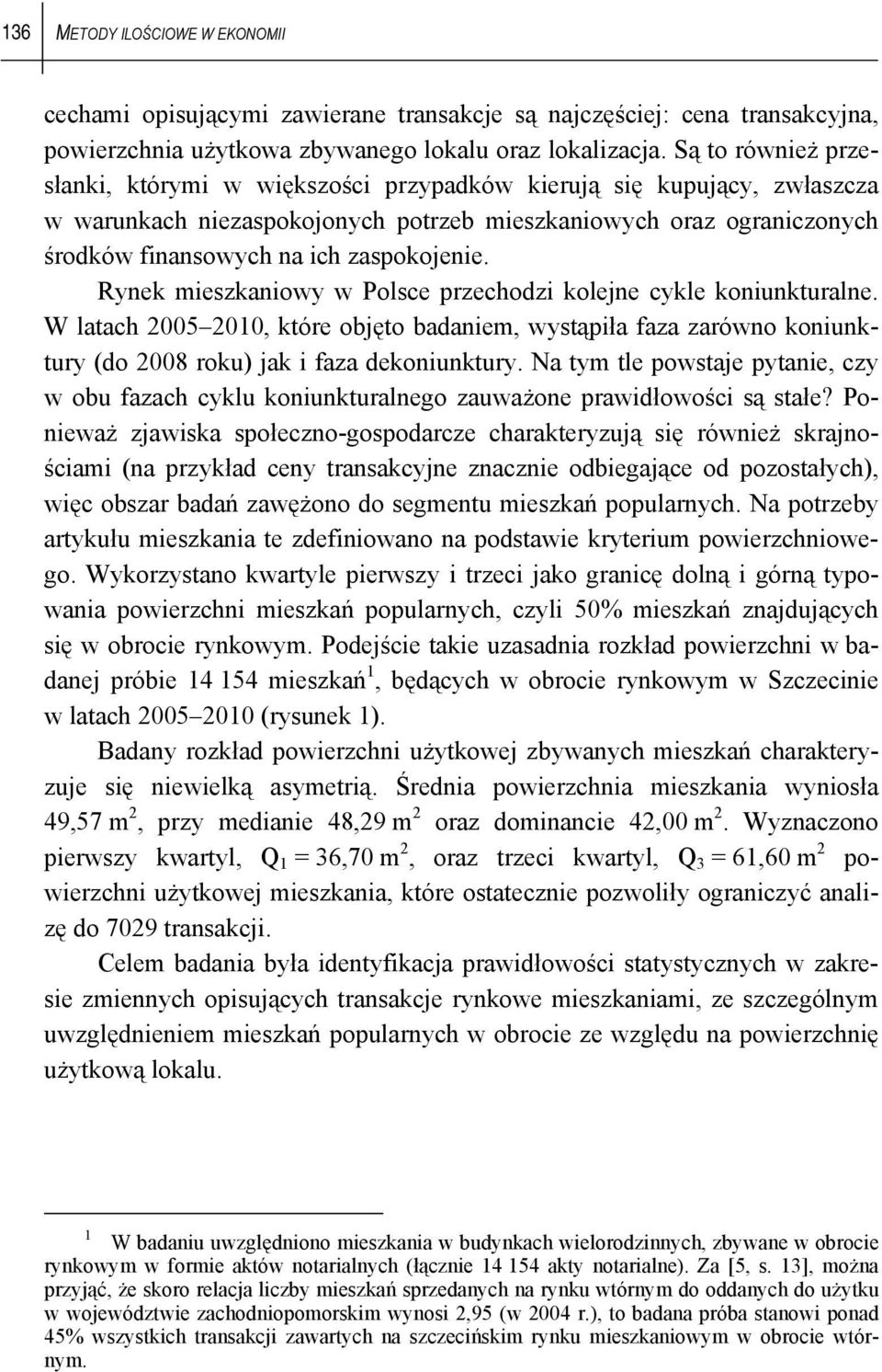 zaspokojenie. Rynek mieszkaniowy w Polsce przechodzi kolejne cykle koniunkturalne.