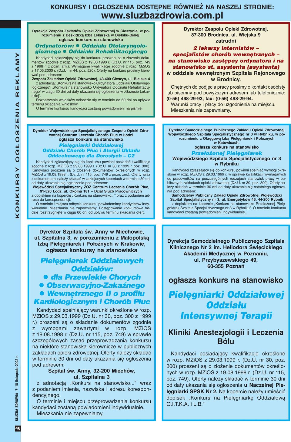 Rehabilitacyjnego Kandydaci zg³aszaj¹cy siê do konkursu proszeni s¹ o z³o enie dokumentów zgodnie z rozp. MZiOS z 19.08.1998 r. (Dz.U. nr 115, poz. 749 z 1998 r. z póÿn. zm.).