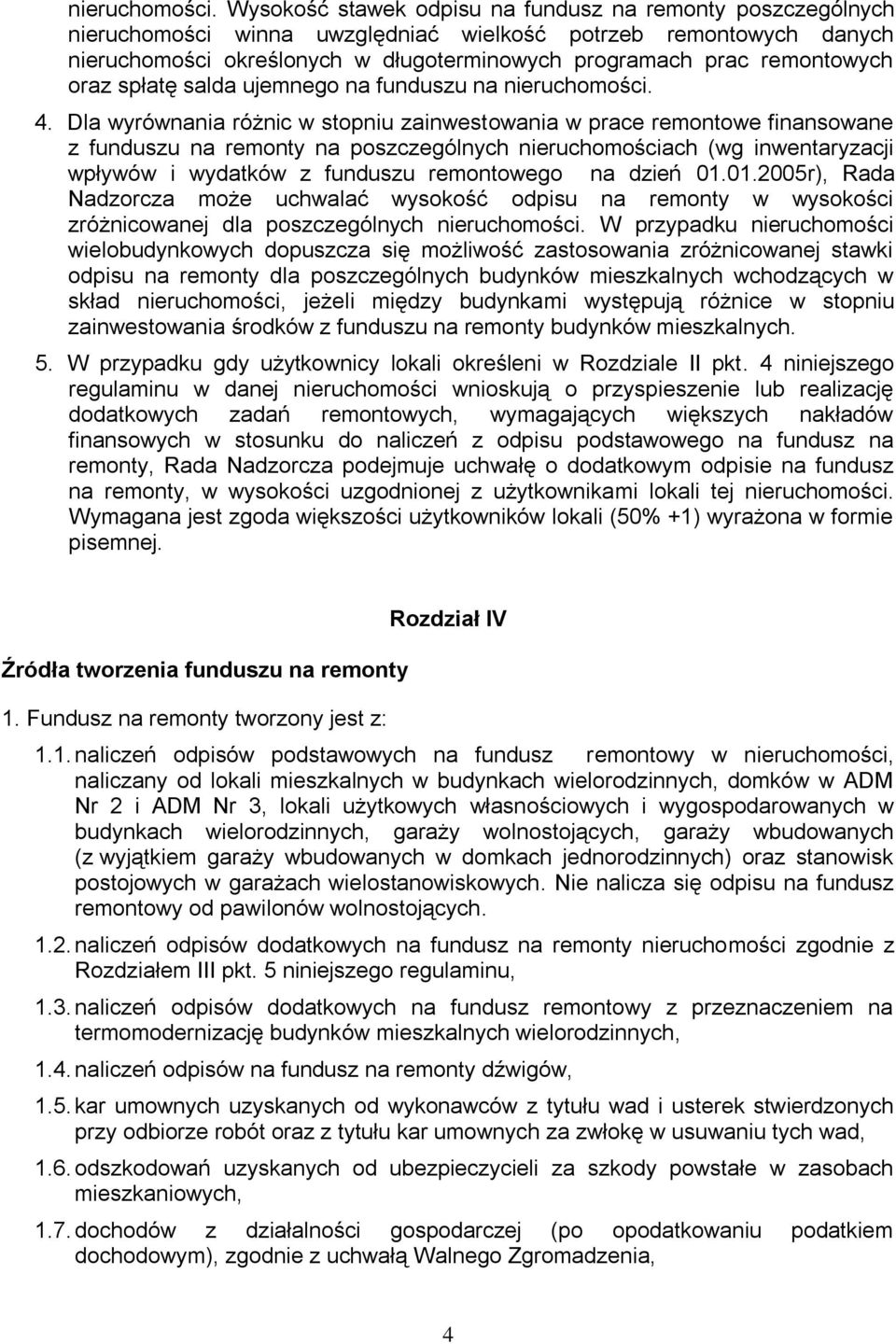 remontowych oraz spłatę salda ujemnego na funduszu na  4.