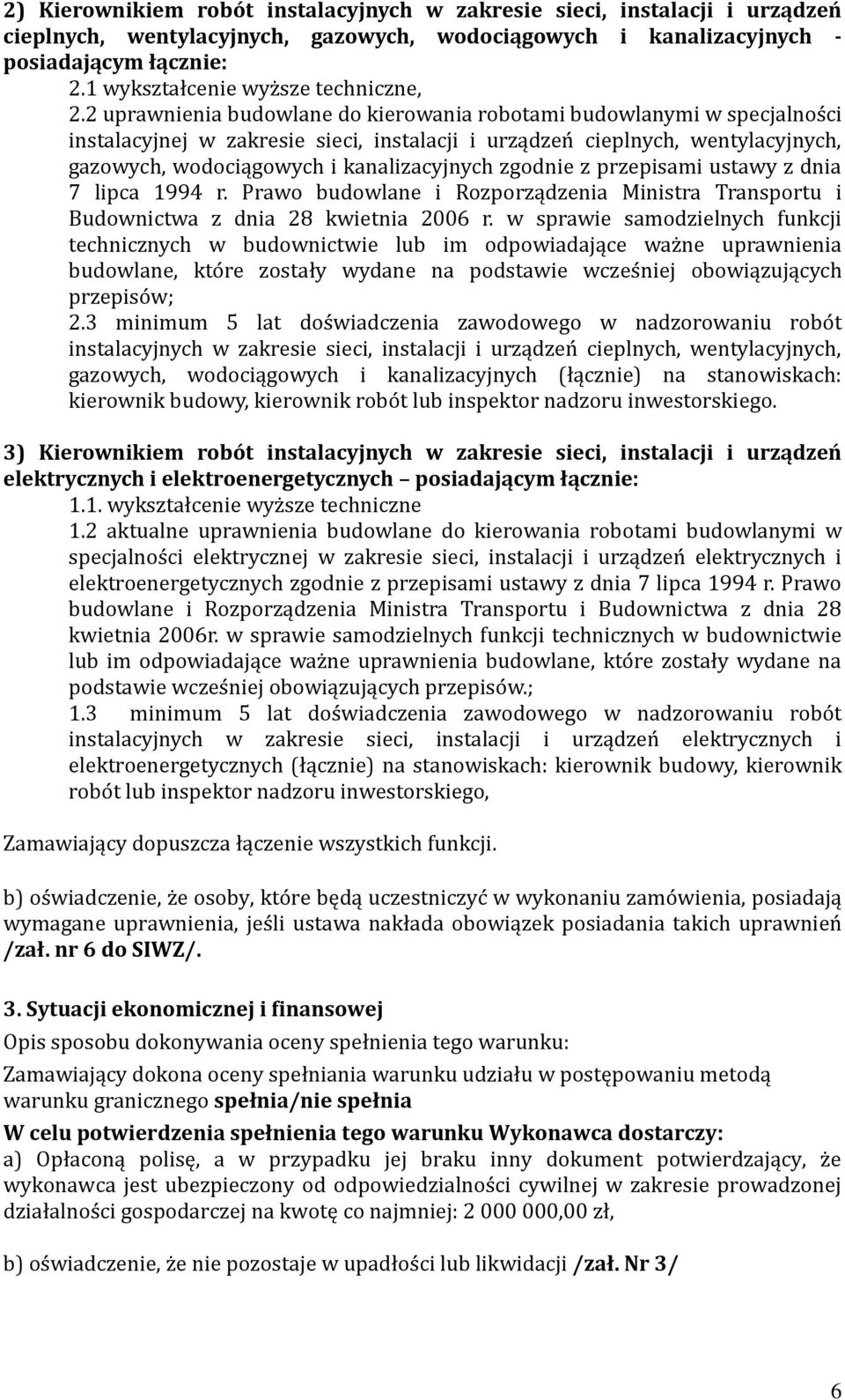 2 uprawnienia budowlane do kierowania robotami budowlanymi w specjalnos ci instalacyjnej w zakresie sieci, instalacji i urządzen cieplnych, wentylacyjnych, gazowych, wodociągowych i kanalizacyjnych