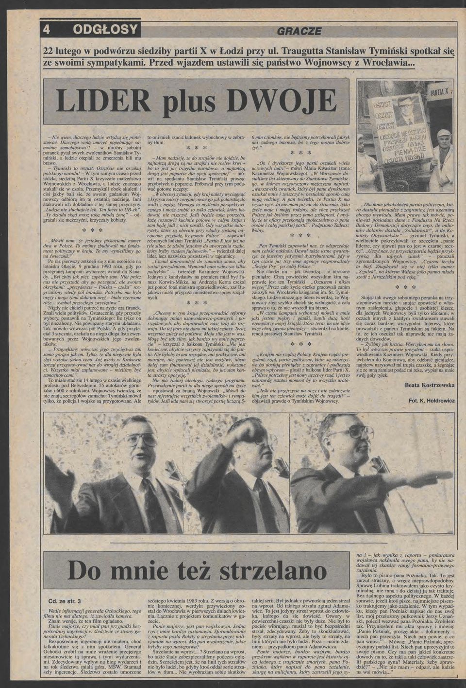 ! - w mroźny sobotni porank pytał swych zwolnników Stanisław Tymiński, a ludzi otępiali z zmcznia bili mu brawo - Tymiński to oszust Oszuści ni oszukuj polskigo narodu!