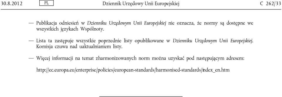 Lista ta zastępuje wszystkie poprzednie listy opublikowane w Dzienniku Urzędowym Unii Europejskiej.