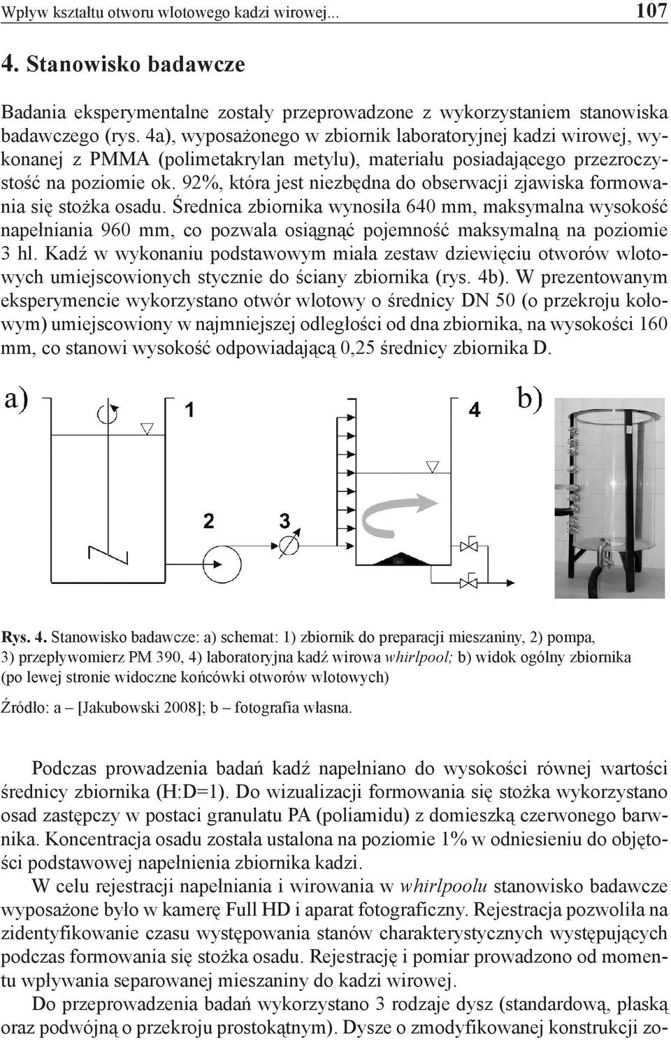 92%, która jest niezbędna do obserwacji zjawiska formowania się stożka osadu.