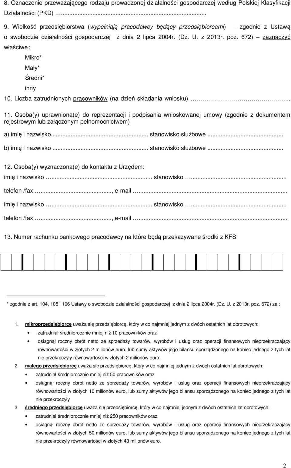 poz. 672) zaznaczyć 10. Liczba zatrudnionych pracowników (na dzień składania wniosku)... 11.
