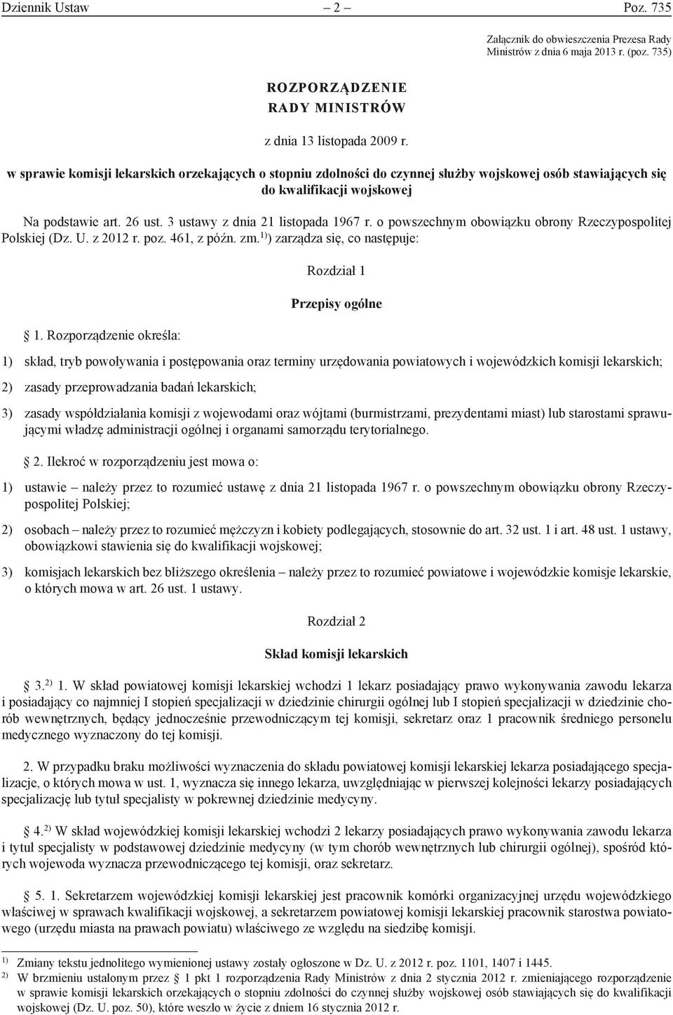 o powszechnym obowiązku obrony Rzeczypospolitej Polskiej (Dz. U. z 2012 r. poz. 461, z późn. zm. 1) ) zarządza się, co następuje: 1.
