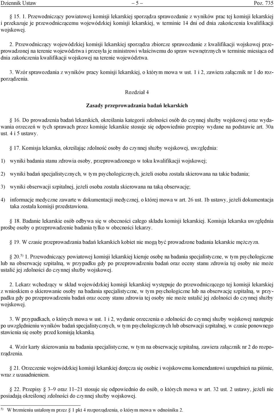 dnia zakończenia kwalifikacji wojskowej. 2.