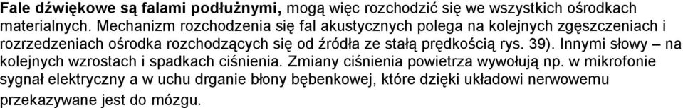 od źródła ze stałą prędkością rys. 39). Innymi słowy na kolejnych wzrostach i spadkach ciśnienia.