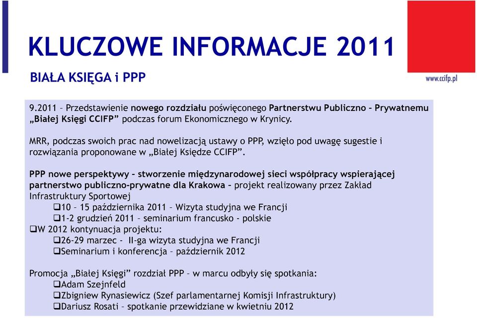 PPP nowe perspektywy stworzenie międzynarodowej sieci współpracy wspierającej partnerstwo publiczno-prywatne dla Krakowa projekt realizowany przez Zakład Infrastruktury Sportowej 10 15 października