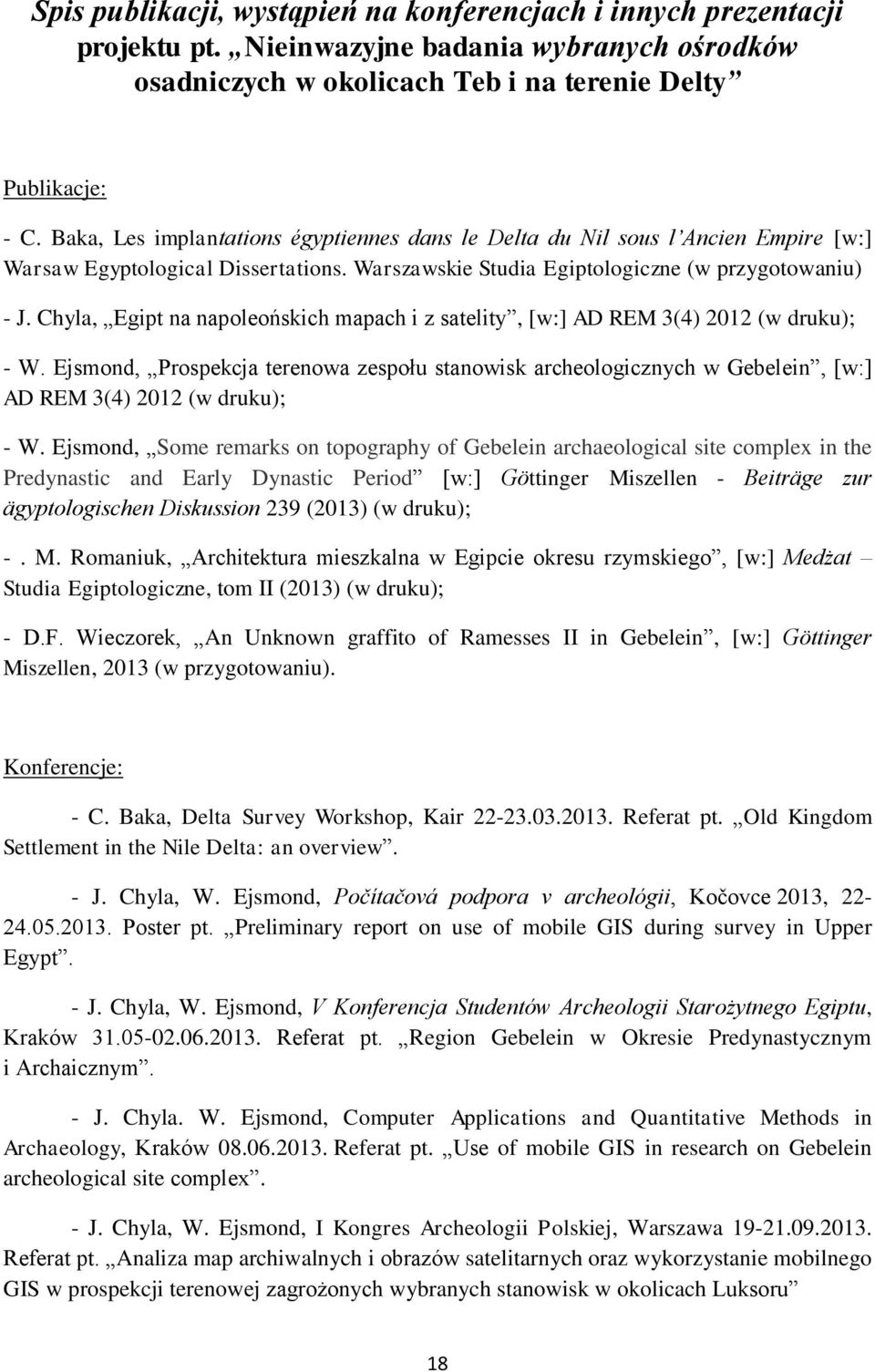 Chyla, Egipt na napoleońskich mapach i z satelity, [w:] AD REM 3(4) 2012 (w druku); - W.