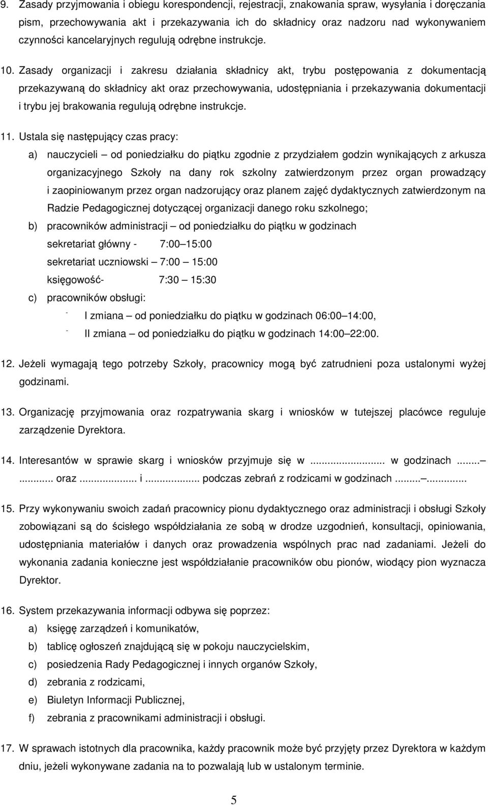 Zasady organizacji i zakresu działania składnicy akt, trybu postępowania z dokumentacją przekazywaną do składnicy akt oraz przechowywania, udostępniania i przekazywania dokumentacji i trybu jej