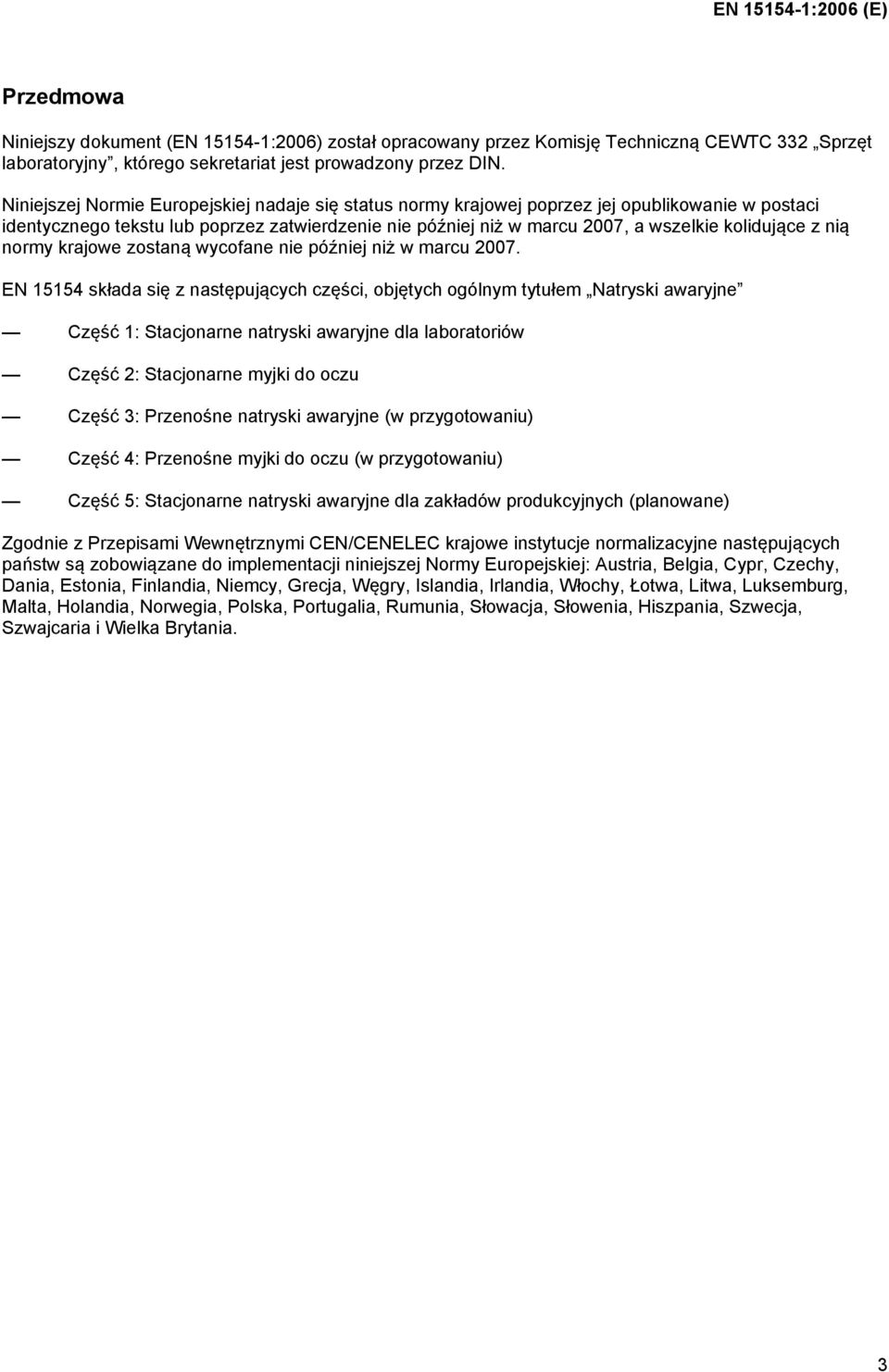 nią normy krajowe zostaną wycofane nie później niż w marcu 2007.