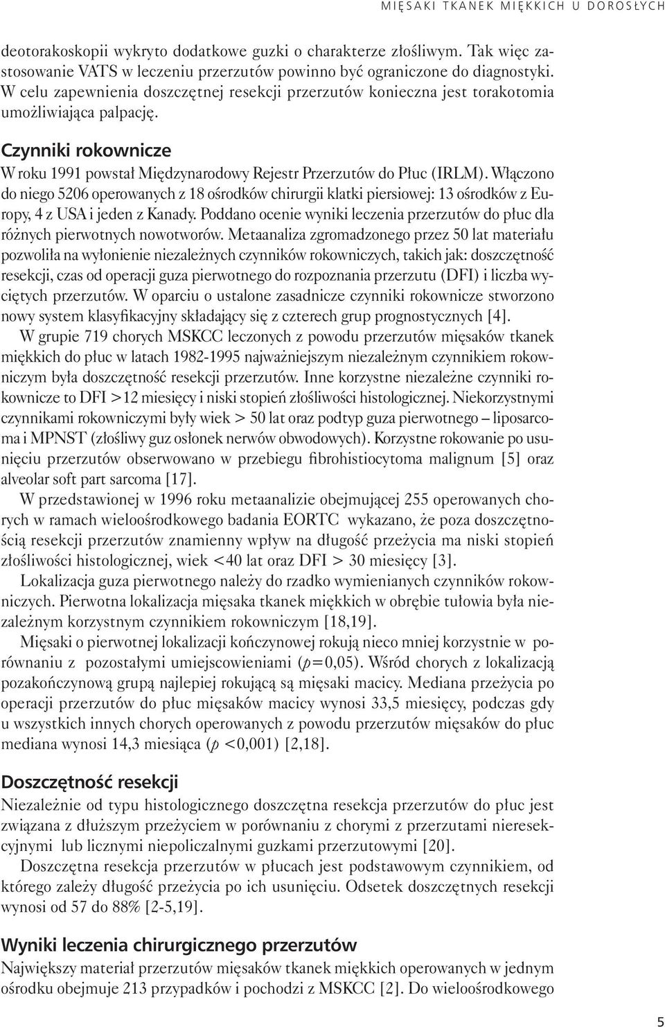 Czynniki rokownicze W roku 1991 powstał Międzynarodowy Rejestr Przerzutów do Płuc (IRLM).