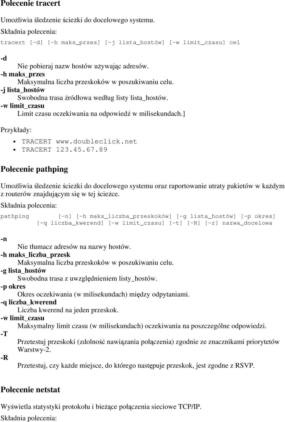 ] Przykłady: TRACERT www.doubleclick.net TRACERT 123.45.67.