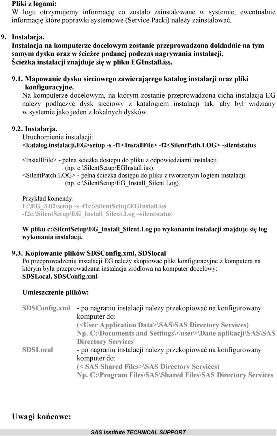 1. Mapowanie dysku sieciowego zawierającego katalog instalacji oraz pliki konfiguracyjne.