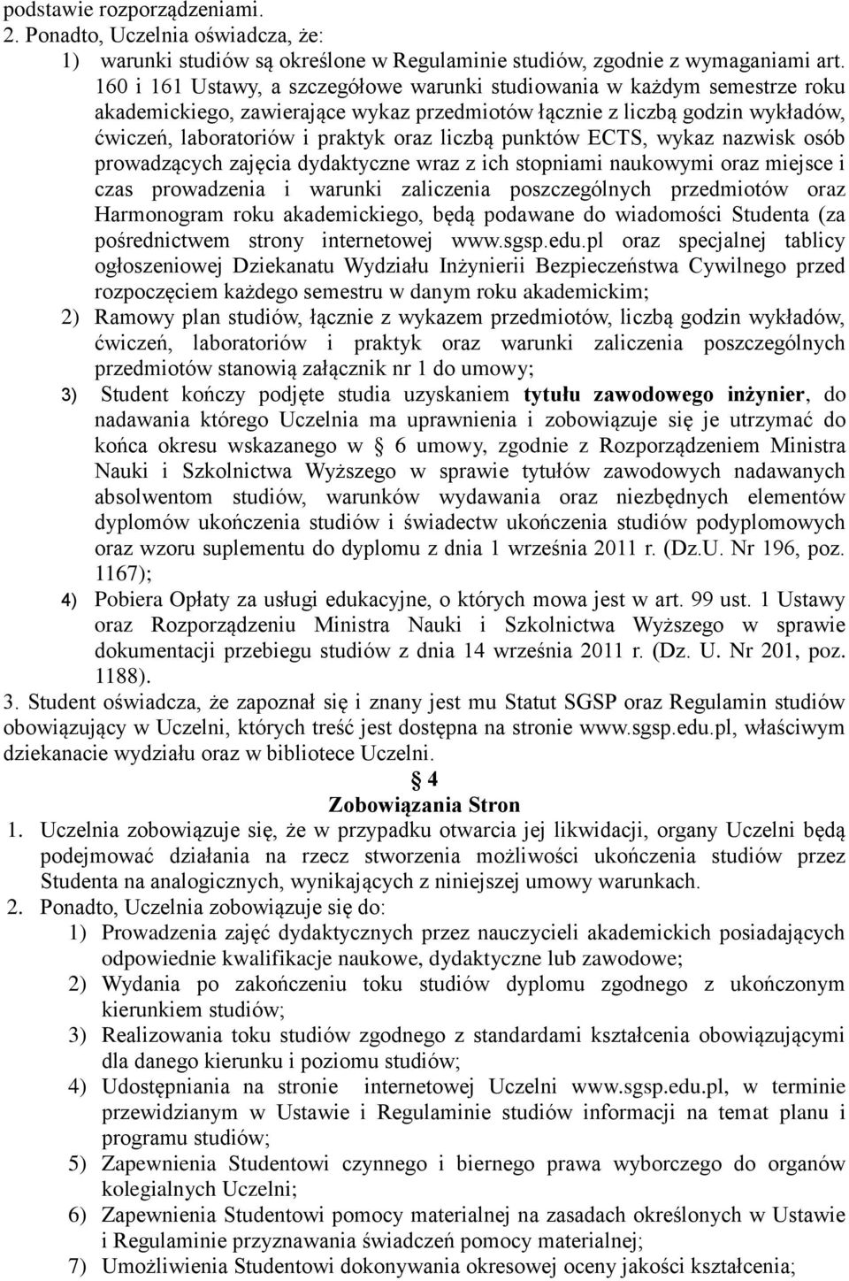 punktów ECTS, wykaz nazwisk osób prowadzących zajęcia dydaktyczne wraz z ich stopniami naukowymi oraz miejsce i czas prowadzenia i warunki zaliczenia poszczególnych przedmiotów oraz Harmonogram roku