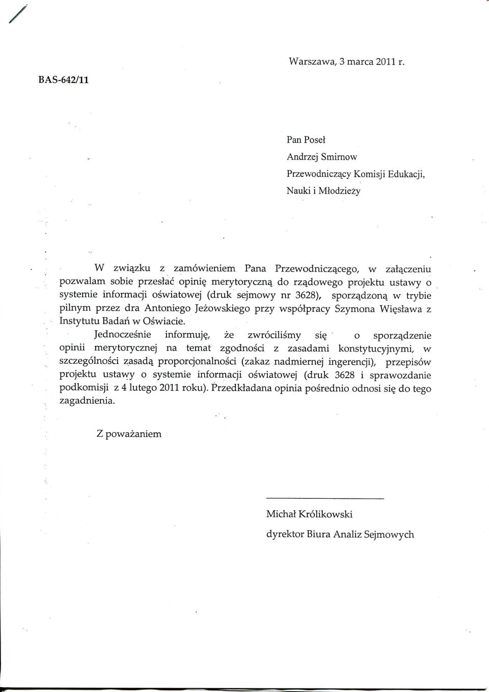 oswiatowej (druk sejmowy nr 3628), sporza_dzona_ w trybie pilnym przez dra Antoniego Jezowskiego przy wspolpracy Szymona Wie,slawa z Instytutu Badan w Oswiacie. Jednoczesnie informuje.