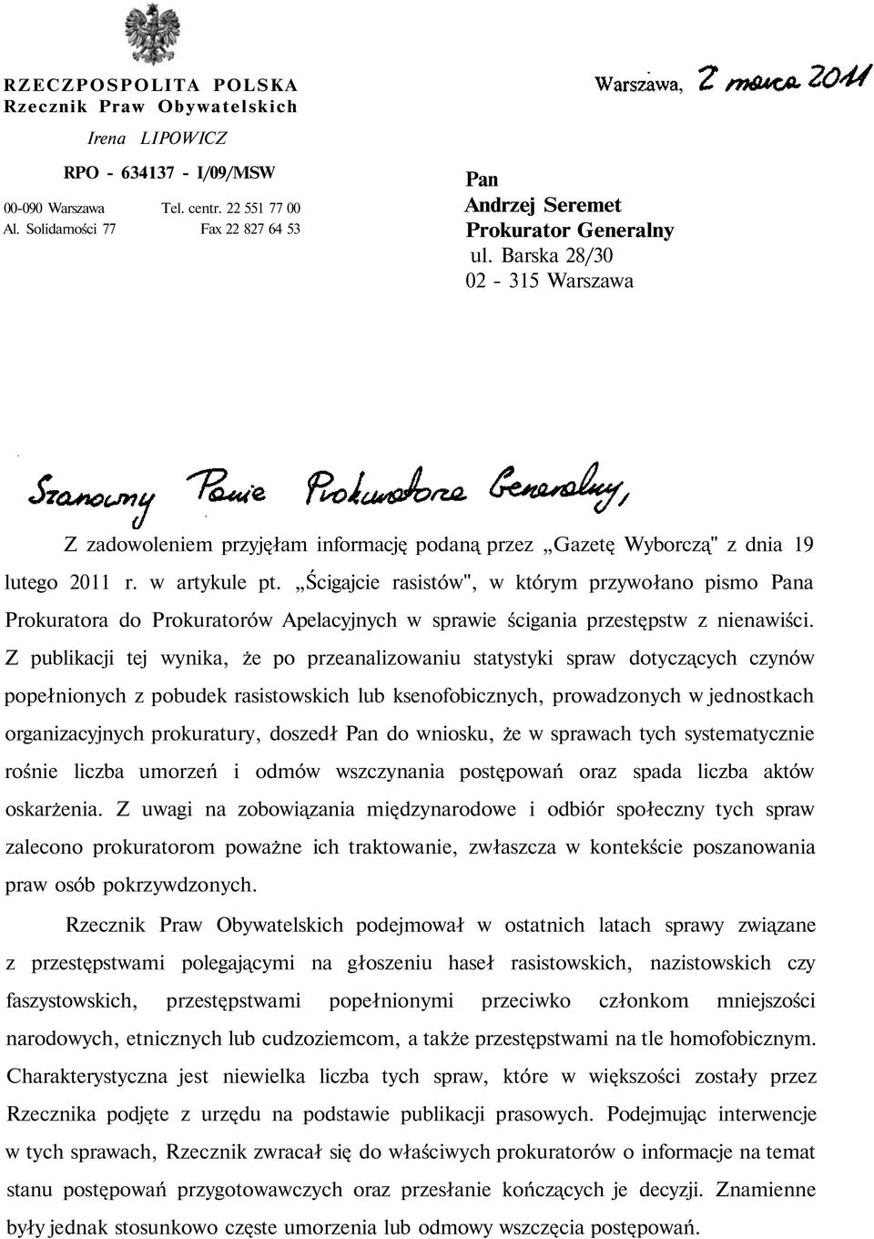 w artykule pt. Ścigajcie rasistów", w którym przywołano pismo Pana Prokuratora do Prokuratorów Apelacyjnych w sprawie ścigania przestępstw z nienawiści.