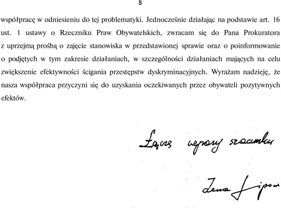 sprawie oraz o poinformowanie o podjętych w tym zakresie działaniach, w szczególności działaniach mających na celu zwiększenie