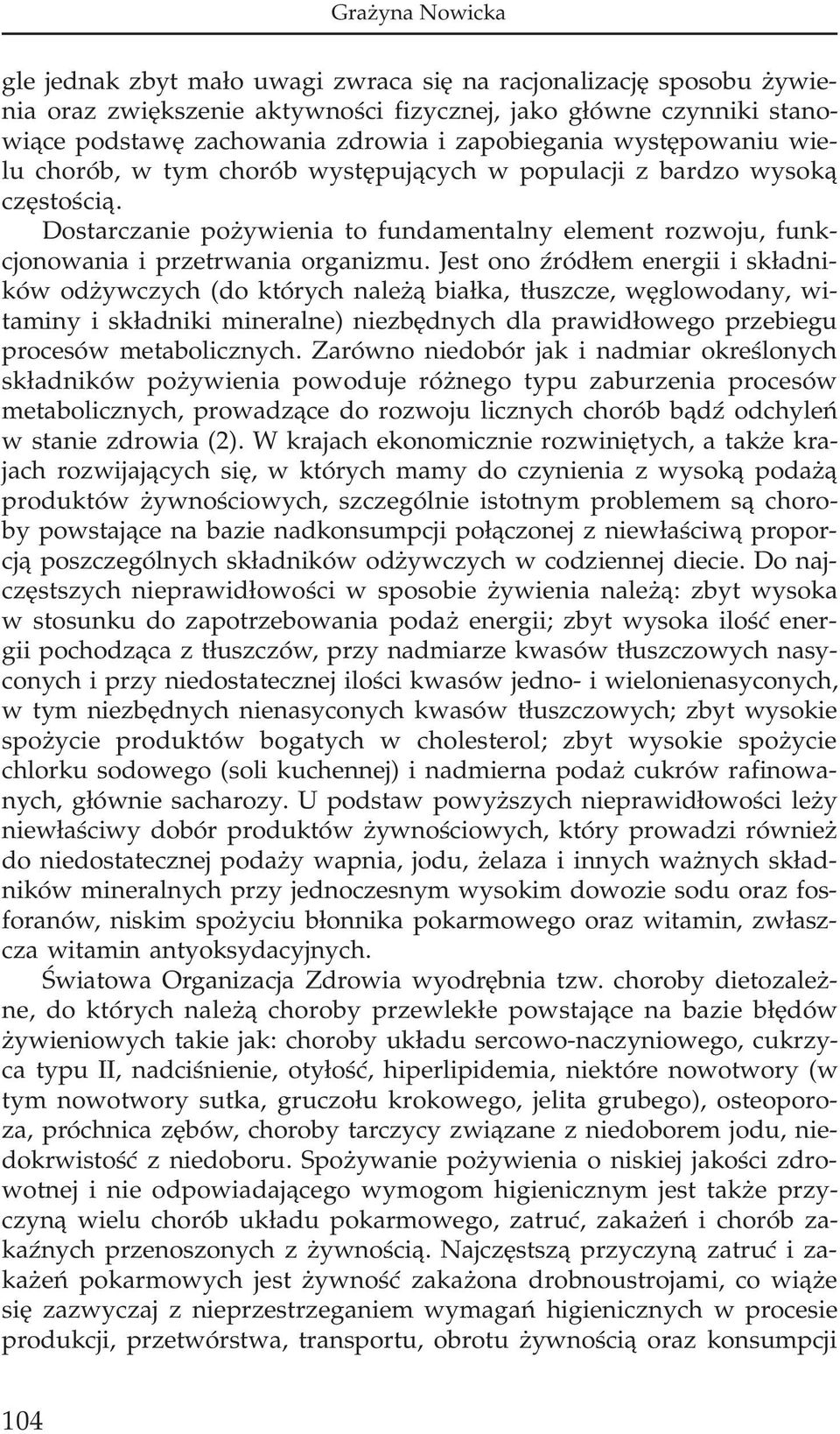 Dostarczanie po ywienia to fundamentalny element rozwoju, funkcjonowania i przetrwania organizmu.