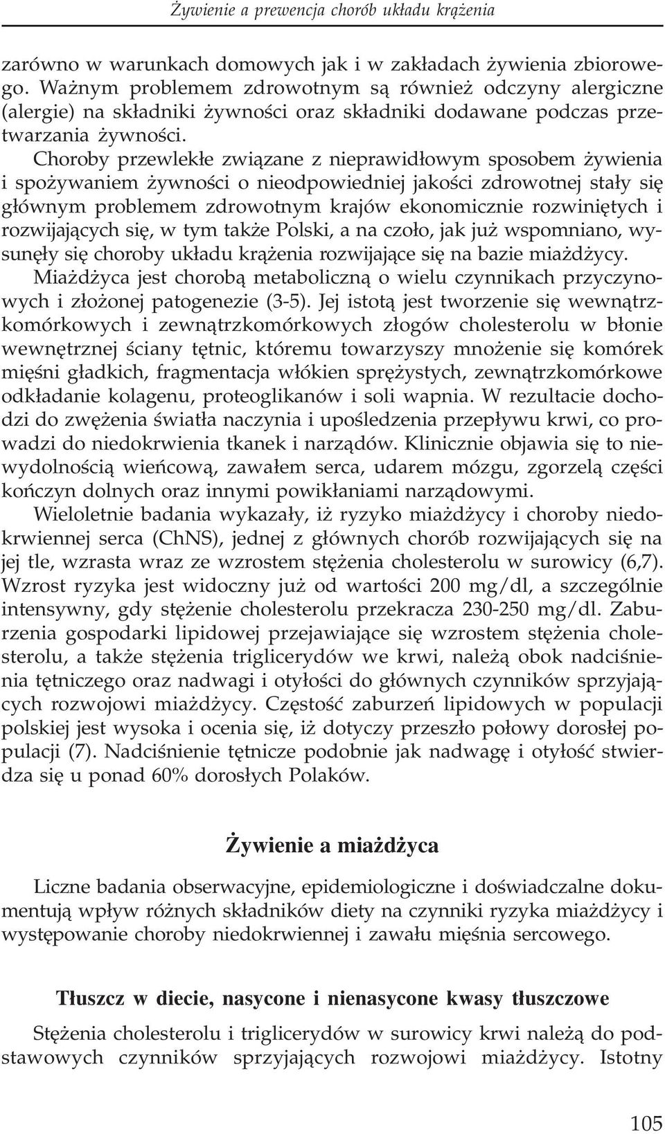 Choroby przewlek³e zwi¹zane z nieprawid³owym sposobem ywienia i spo ywaniem ywnoœci o nieodpowiedniej jakoœci zdrowotnej sta³y siê g³ównym problemem zdrowotnym krajów ekonomicznie rozwiniêtych i