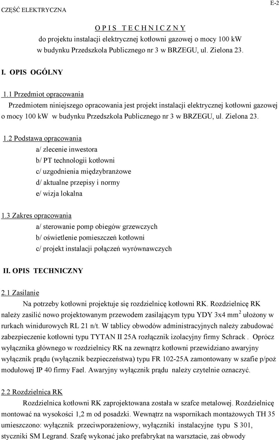 0 kw w budynku Przedszkola Publicznego nr 3 w BRZEGU, ul. Zielona 23. 1.